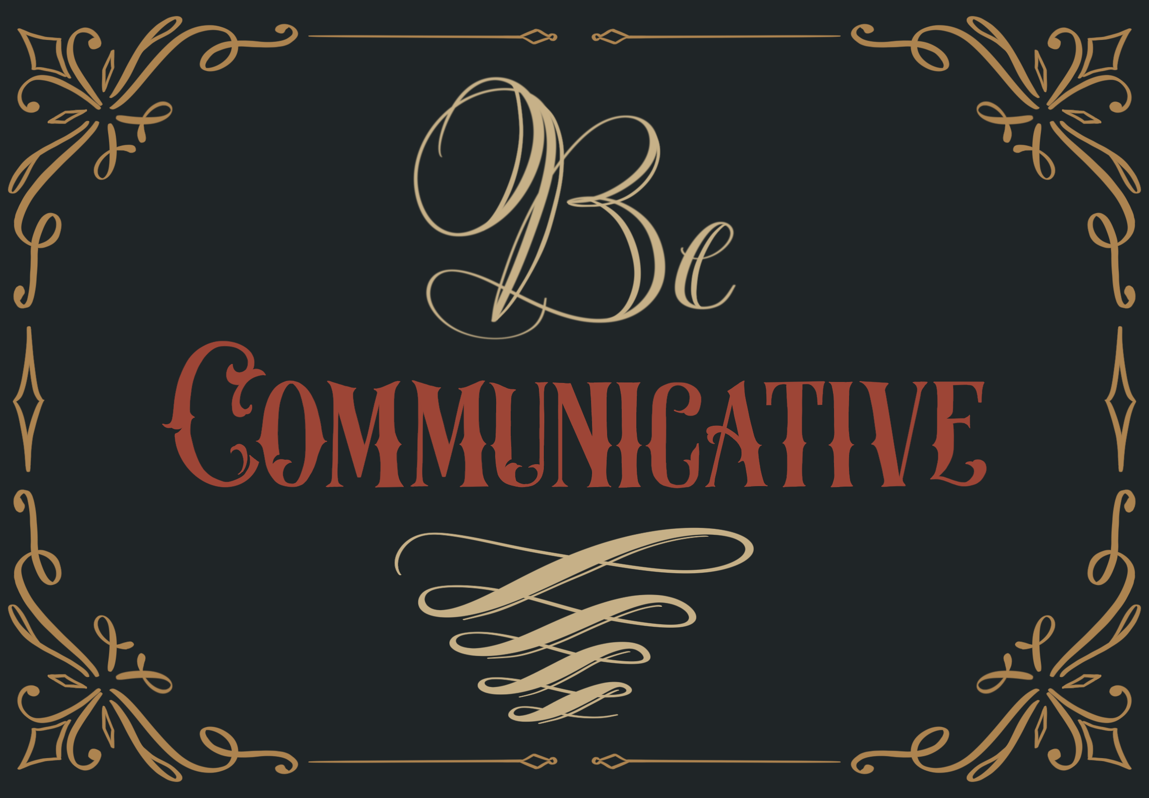 Be Communicative